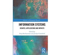 Information Systems: Debates, Applications and Impacts