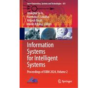 Information Systems for Intelligent Systems: Proceedings of ISBM 2024, Volume 2: 431 (Smart Innovation, Systems and Technologies)