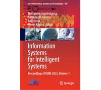 Information Systems for Intelligent Systems: Proceedings of ISBM 2025, Volume 1: 467 (Smart Innovation, Systems and Technologies, 467)