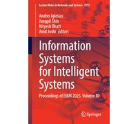 Information Systems for Intelligent Systems: Proceedings of ISBM 2025, Volume 10: 1757 (Lecture Notes in Networks and Systems, 1757)