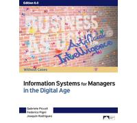 Information Systems for Managers in the Digital Age: Without Cases