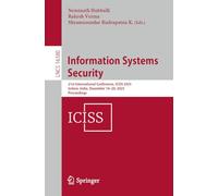 Information Systems Security: 21st International Conference, ICISS 2025, Indore, India, December 16-20, 2025, Proceedings: 16380 (Lecture Notes in Computer Science, 16380)