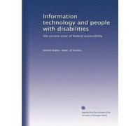 Information technology and people with disabilities: the current state of federal accessibility