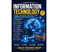 Information Technology (IT): From Basics to Advance Understanding: 10 (Engineering Study Books By Sanjay Mandavi)