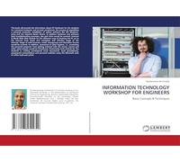 INFORMATION TECHNOLOGY WORKSHOP FOR ENGINEERS: Basic Concepts & Techniques