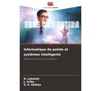 Informatique de pointe et systèmes intelligents: Manuel d'objectifs pour les innovateurs