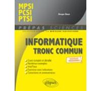 Informatique Tronc Commun - Mpsi - Pcsi - Ptsi - Nouveaux Programmes (