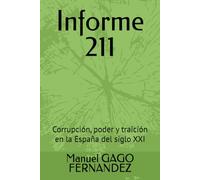 Informe 211: Corrupción, poder y traición en la España del siglo XXI: 1 (Pensamiento Crítico: Sociedad, Política y Realidad Contemporánea)