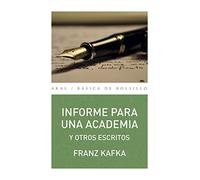 Informe para una academia y otros escritos: 308 (Básica de Bolsillo)