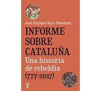 Informe sobre Cataluña: Una historia de rebeldía (777-2017)