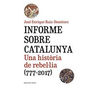 Informe sobre Catalunya: Una història de rebel·lia (777-2017) (Divulgació)