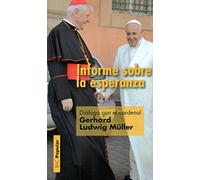 Informe sobre la esperanza: Diálogo con el cardenal Gerhard Ludwig Müller (POPULAR)