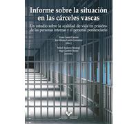 Informe sobre la situación en las cárceles vascas: Un estudio sobre la "calidad de vida en prisión" de las personas internas y el personal penitenciario (Ikertuz)