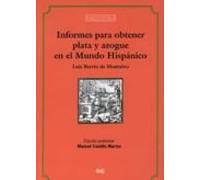 Informes Para Obtener Plata Y Azogue En El Mundo Hispanico