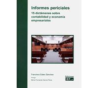 Informes Periciales. 15 Dictámenes Sobre Contabilidad y Economía empresariales (FONDO)