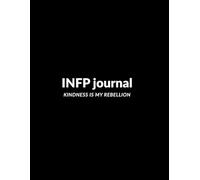 INFP journal Kindness Is My Rebellion: An INFP Soul Book for Deep Feelers, Dreamers & Quiet Rebels