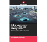 Infra-estruturas rodoviárias eco-inteligentes: Modelos globais e visão de engenharia
