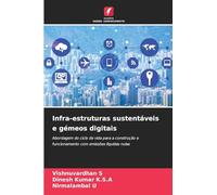 Infra-estruturas sustentáveis e gémeos digitais: Abordagem do ciclo de vida para a construção e funcionamento com emissões líquidas nulas