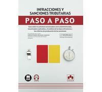 Infracciones y sanciones tributarias. Paso a paso (2.ª EDICIÓN 2024): Guía sobre la potestad sancionadora de la Administración, los principios ... los criterios de graduación de las sanciones