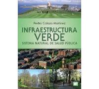 Infraestructura verde. Sistema natural de salud pública | Pedro Calaza Martínez