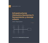 Infraestructuras hidráulico-sanitarias II. Saneamiento y drenaje urbano (3ª ed.: 3ª edición (Textos docentes)