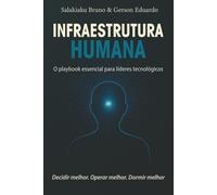 Infraestrutura Humana: O playbook essencial para líderes tecnológicos