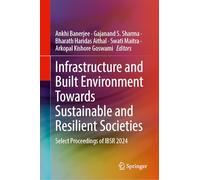 Infrastructure and Built Environment Towards Sustainable and Resilient Societies: Select Proceedings of IBSR 2024