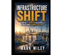 Infrastructure Shift: How the EV Transition Accelerated a Much Larger Economic Evolution