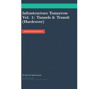 Infrastructure Tomorrow Vol. 1: Tunnels & Transit (Hardcover) (Transcriptive Meditation)
