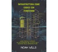Infrastruttura come codice con Terraform: Guida pratica completa all'automazione del cloud e alla gestione delle infrastrutture