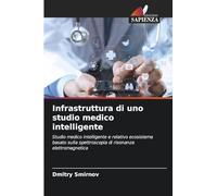 Infrastruttura di uno studio medico intelligente: Studio medico intelligente e relativo ecosistema basato sulla spettroscopia di risonanza elettromagnetica