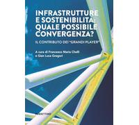 Infrastrutture e sostenibilità: quale possibile convergenza? Il contributo dei «grandi player» (Varia)