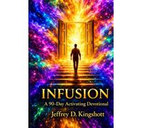 Infusion: A 90 Day Activating Devotional (Infusion Series)