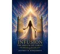 INFUSION:THE Breath Of Christ: Now Breathe in And Come Alive Book 1 (Infusion Series)