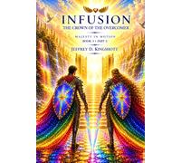 INFUSION: The Crown Of The Overcomer Majesty in Motion Book 3 Part 2 (Infusion Series)