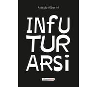 Infuturarsi: Disegniamo insieme comportamenti e organizzazioni per un futuro desiderabile e rigenerativo