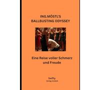 Ing.Möstls Ballbusting-Odyssee: Eine Reise voller Schmerz und Lust