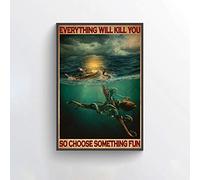 Inga Cartel de metal con texto en inglés "Everything Will Kill You So Choose Something F Octopus Scuba Diving Submarinismo en el océano, 30 x 40 cm