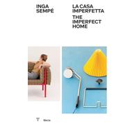 Inga Sempé. La casa imperfetta-The imperfect home. Ediz. a colori (Triennale Design Museum)