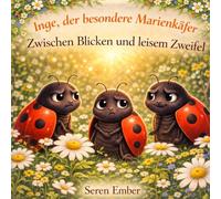 Inge, der besondere Marienkäfer: Zwischen Blicken und leisem Zweifel