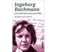 Ingeborg Bachmann Ich weiss keine bessere Welt (Tapa blanda)