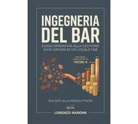 Ingegneria del Bar: Guida operativa alla gestione data-driven di un locale F&B