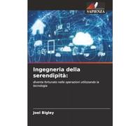 Ingegneria della serendipità:: diventa fortunato nelle operazioni utilizzando la tecnologia