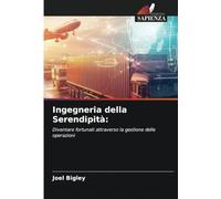 Ingegneria della Serendipità:: Diventare fortunati attraverso la gestione delle operazioni