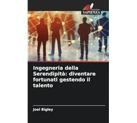 Ingegneria della Serendipità: diventare fortunati gestendo il talento