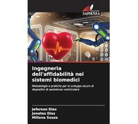 Ingegneria dell'affidabilità nei sistemi biomedici: Metodologie e pratiche per lo sviluppo sicuro di dispositivi di assistenza ventricolare