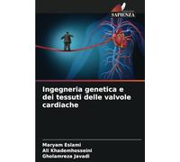 Ingegneria genetica e dei tessuti delle valvole cardiache