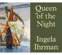 Ingela Ihrman: Queen of the night. Ediz. a colori