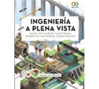 Ingeniería A Plena Vista. Guía De Campo Ilustrada Sobre El Entorn O Co
