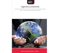 Ingeniería ambiental: Ecología- Prevención y Control de la Contaminación del Aire, Agua y Suelo - Tendencias de la Ingeniería Ambiental